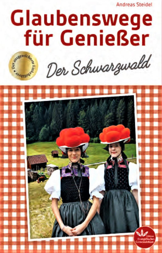 GLAUBENSWEGE FÜR GENIESSER - DER SCHWARZWALD