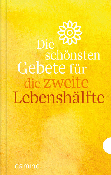 DIE SCHÖNSTEN GEBETE FÜR DIE ZWEITE LEBENSHÄLFTE