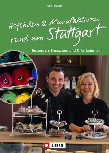 HOFLÄDEN UND MANUFAKTUREN RUND UM STUTTGART