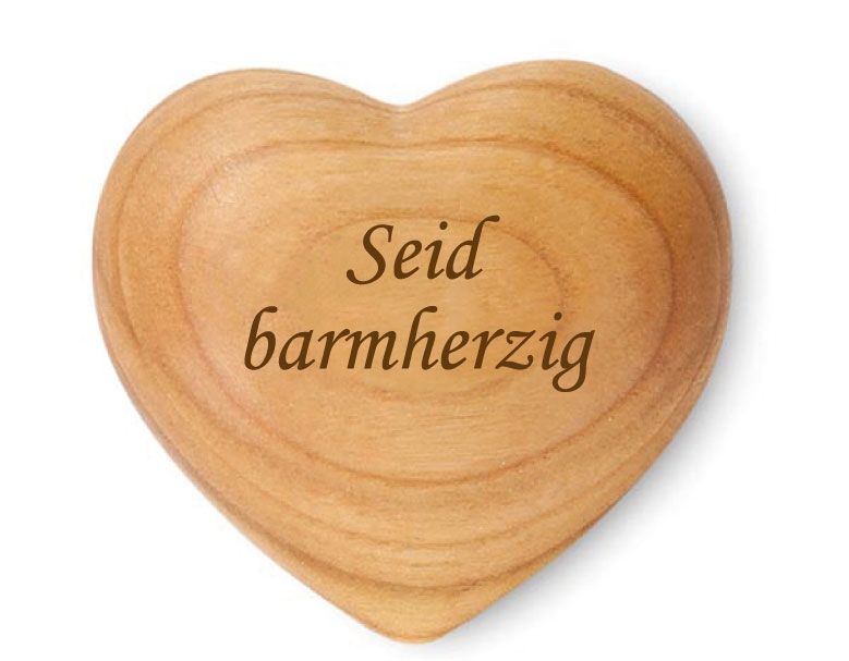 HOLZHERZ "SEID BARMHERZIG"