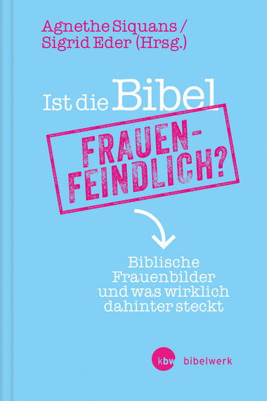 IST DIE BIBEL FRAUENFEINDLICH?