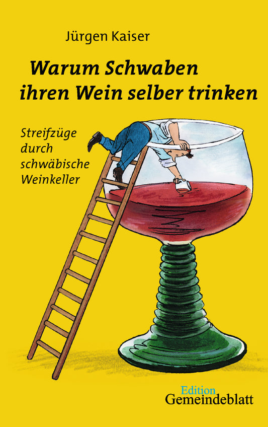 WARUM SCHWABEN IHREN WEIN SELBER TRINKEN