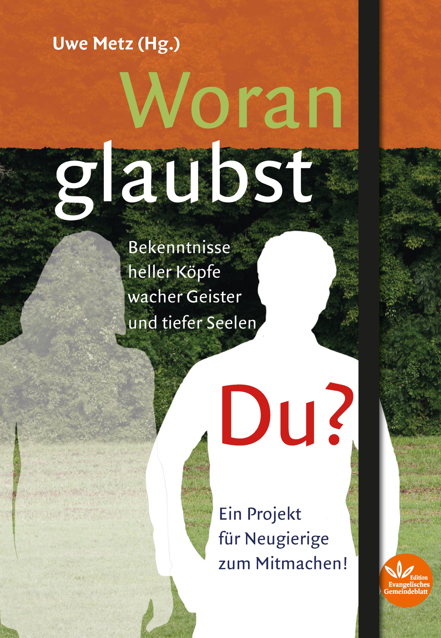 WORAN GLAUBST DU?/DARAN GLAUBE ICH!