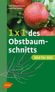 1 x 1 des Obstbaumschnitts Heinzelmann, Rolf/Nuber, Manfred 9783800183920