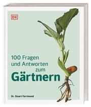100 Fragen und Antworten zum Gärtnern Farrimond, Stuart (Dr.) 9783831047512