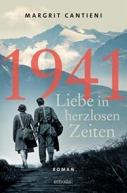 1941. Liebe in herzlosen Zeiten Cantieni, Margrit 9783740817862