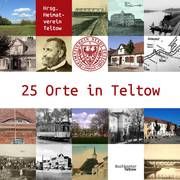 25 Orte in Teltow Heimatverein Teltow e V 9783947422074