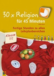 30 x Religion für 45 Minuten - Klasse 1/2 Kurt, Aline 9783834609601