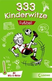 333 Kinderwitze - Fußball Waldemar Schornsteiner/Loewe Sachbuch 9783743206366