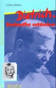 Dietrich. Bonhoeffer entdecken