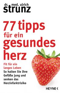 77 Tipps für ein gesundes Herz Strunz, Ulrich 9783453604971