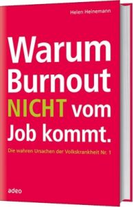 Warum Burnout nicht vom Job kommt Heinemann, Helen 9783942208567