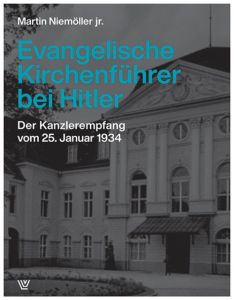 Evangelische Kirchenführer bei Hitler Niemöller jr, Martin 9783785808078