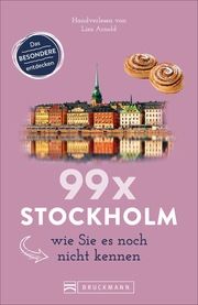 99 x Stockholm wie Sie es noch nicht kennen Arnold, Lisa 9783734314278
