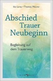 Abschied, Trauer, Neubeginn Lamp, Ida/Meurer, Thomas 9783766622624