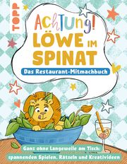 Achtung! - Löwe im Spinat: Das Restaurant-Mitmachbuch Schwendemann, Nadja 9783735891761