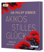 Akikos stilles Glück Sendker, Jan-Philipp 9783837168426