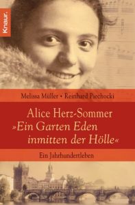 Alice Herz-Sommer - 'Ein Garten Eden inmitten der Hölle' Piechocki, Reinhard/Müller, Melissa 9783426785157