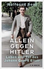 Allein gegen Hitler Benz, Wolfgang 9783406800610