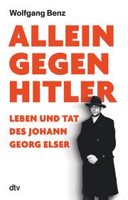 Allein gegen Hitler Benz, Wolfgang 9783423352352