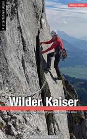 Alpinkletterführer Wilder Kaiser Stadler, Markus 9783956111471