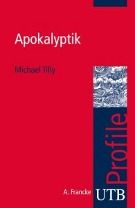 Apokalyptik Tilly, Michael (Prof. Dr.) 9783825236519