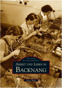 Arbeit und Leben in Backnang Wolf, Peter 9783897029941