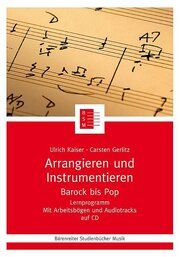 Arrangieren und Instrumentieren Kaiser, Ulrich/Gerlitz, Carsten 9783761816622