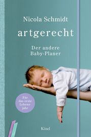 artgerecht - Der andere Baby-Planer Schmidt, Nicola 9783466311538