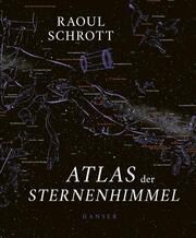 Atlas der Sternenhimmel und Schöpfungsmythen der Menschheit Schrott, Raoul 9783446281226