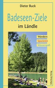 Badeseen-Ziele im Ländle Buck, Dieter 9783842513068