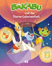 Bakabu und das Sterne-Laternenfest Auhser, Ferdinand/Schweng, Manfred 9783903300408