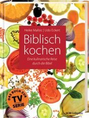 Biblisch kochen Malisic, Heike/Eckert, Udo 9783789394737