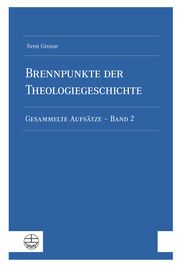 Brennpunkte der Theologiegeschichte 2 Grosse, Sven 9783374072057