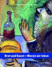 Brot und Kunst - Wovon wir leben Greschat, Isabel (Dr.)/Patberg, Dorothea 9783948968267