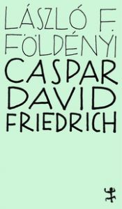 Caspar David Friedrich Földényi, László F 9783957579270