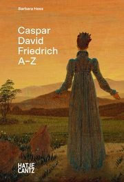Caspar David Friedrich A-Z Hess, Barbara/Friedrich, Caspar David 9783775755672