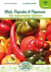 Chili, Paprika & Peperoni für naturnahe Gärten Grabner, Melanie 9783840475849