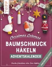Christmas Cuteness. Baumschmuck häkeln - Adventskalender Eisterlehner, Doerthe 9783735870483