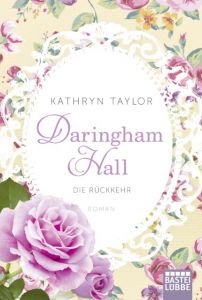 Daringham Hall - Die Rückkehr Taylor, Kathryn 9783404172283
