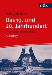 Das 19. und 20. Jahrhundert Nonn, Christoph (Prof. Dr.) 9783825259587
