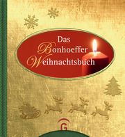 Das Bonhoeffer Weihnachtsbuch Bonhoeffer, Dietrich/Dreß, Susanne 9783579014876