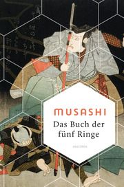 Das Buch der fünf Ringe / Das Buch der mit der Kriegskunst verwandten Traditionen Musashi, Miyamoto/Munenori, Yagyu 9783730610534