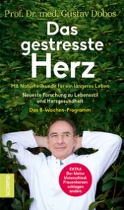 Das gestresste Herz Dobos, Gustav (Prof. Dr. med.)/Thorbrietz, Petra (Dr.) 9783958032330