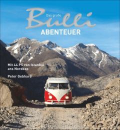 Das große Bulli-Abenteuer Gebhard, Peter 9783954162086