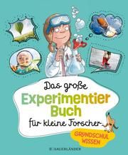 Das große Experimentierbuch für kleine Forscher Braun, Christina 9783737357326