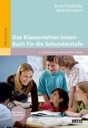 Das Klassenlehrer:innen-Buch für die Sekundarstufe Friedrichs, Birte/Schubert, Nele 9783407632739