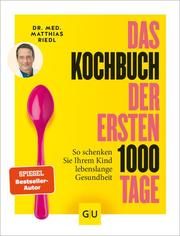 Das Kochbuch der ersten 1000 Tage Riedl, Matthias 9783833873287