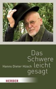 Das Schwere leicht gesagt Hüsch, Hanns Dieter 9783451031397
