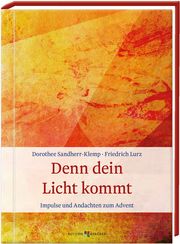 Denn dein Licht kommt Sandherr-Klemp, Dorothee/Lurz, Friedrich 9783766627803